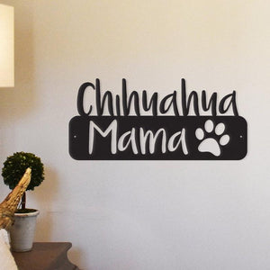 Chihuahua Mama - Metal Wall Art/Decor